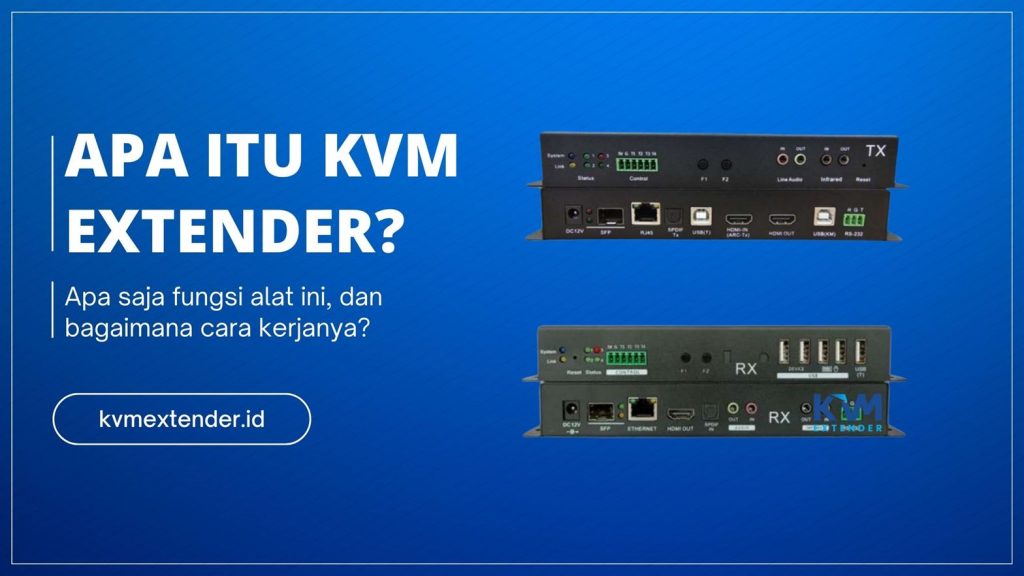 Apa itu KVM Extender, Fungsi, Bagaimana Cara Kerjanya