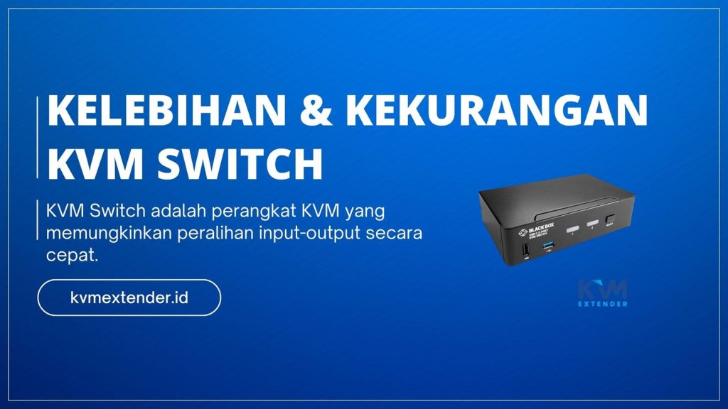 Kelebihan & Kekurangan KVM Switch