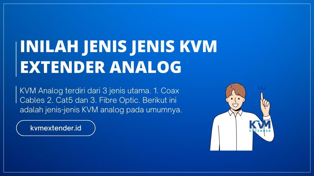Jenis Jenis KVM Extender Analog yang Wajib Diketahui